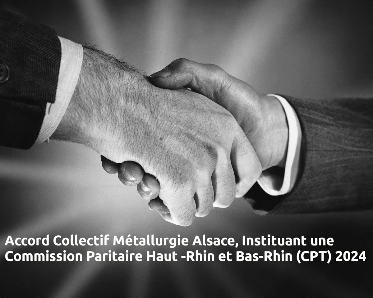 L' importance de l' Accord Collectif Métallurgie Alsace, Instituant une Commission Paritaire dans le Haut -Rhin et le Bas-Rhin